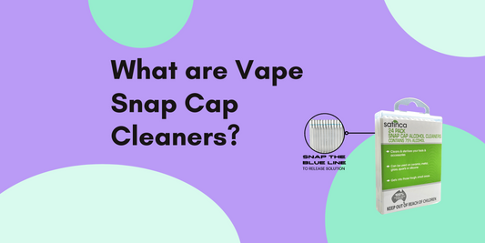 What are Vape Snap Cap Cleaners?